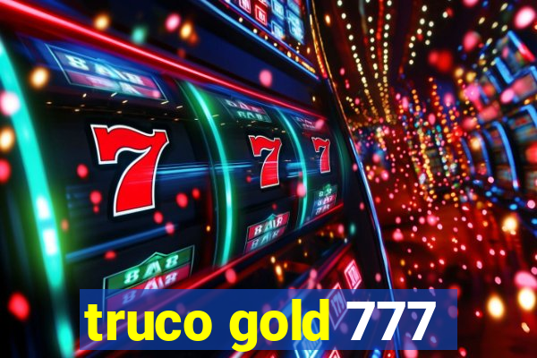 truco gold 777